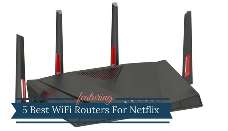El mejor enrutador inalámbrico para transmitir Netflix a TV (2022)