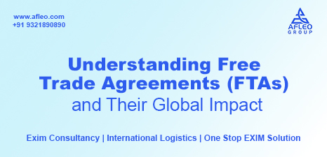Understanding of free trade agreements (FTA) and their global economic impact